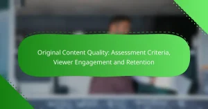 Qualité du contenu original : Critères d’évaluation, engagement et rétention des spectateurs