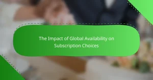 L’Impact de la Disponibilité Globale sur les Choix d’Abonnement